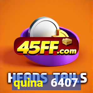 quina 6407 resultado de hoje